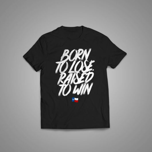 Born To Lose Raised To Win Tee